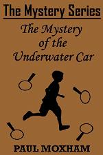 The Mystery of the Underwater Car (The Mystery Series Short Story Book 12)