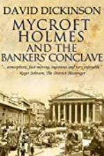 Mycroft Holmes And The Bankers' Conclave (The Mycroft Holmes Adventure Series Book 4)