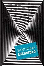 Um reflexo na escuridão