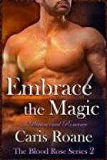 Embrace the Magic: A Paranormal Romance (The Blood Rose Series Book 2)