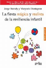 La fiesta mágica y realista de la resiliencia infantil: Manual de técnicas terapéuticas para apoyar y promover la resiliencia