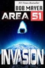 Area 51: Invasion: An Epic Series of History, Aliens, War and the Truth of Mankind