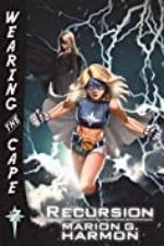 Recursion (Wearing the Cape Book 7)