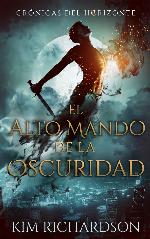 El Alto Mando de la Oscuridad (Cr&oacute;nicas del Horizonte n&ordm; 2) (Spanish Edition)