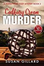 Cadbury Creme Murder: A Donut Hole Cozy - Book 3 (Second Edition) (Donut Hole Cozy Mystery)