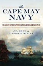 The Cape May Navy: Delaware Bay Privateers in the American Revolution (Military)