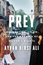 Prey: Immigration, Islam, and the Erosion of Women's Rights