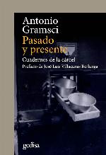 Pasado y presente: Cuadernos de la cárcel. Prefacio de José Luis Villacañas Berlanga (CLADEMA / POLÍTICA nº 302648) (Spanish Edition)