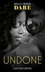 Undone (Mills &amp; Boon Dare) (Hotel Temptation, Book 2)