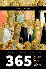 Daily Inspiration- 365 Quotes From Saints