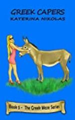 Greek Capers: A farcical look at Greek life (The Greek Meze Series Book 5)