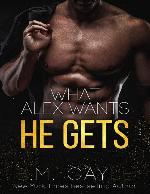 What Alex Wants...He Gets