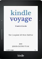 KINDLE VOYAGE USER'S GUIDE: THE COMPLETE ALL-NEW EDITION: The Ultimate Manual To Set Up, Manage Your E-Reader