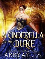 A Cinderella for the Duke: A Historical Regency Clean Sweet Romance Novel (Falling for the Hartfield Ladies)