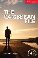 The Caribbean File - Cambridge English Readers: Level 1