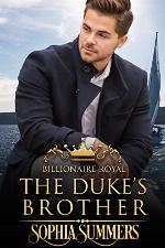 The Duke's Brother (Billionaire Royals Book 4)