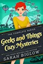 Geeks and Things Cozy Mysteries: The Complete Series
