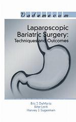 Laparoscopic Bariatric Surgery: Techniques and Outcomes (Landes Bioscience Medical Handbook (Vademecum))