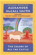 The Colors of All the Cattle: No. 1 Ladies' Detective Agency (19) (No 1. Ladies' Detective Agency)