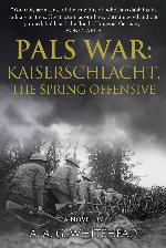 Kaiserschlacht, The Spring Offensive (Pals War Book 6)