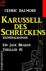 Ein Jack Braden Thriller #1: Karussell des Schreckens (German Edition)