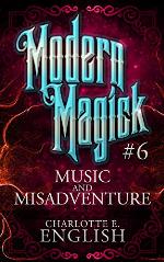 Music and Misadventure: Modern Magick, 6