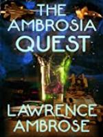 The Ambrosia Quest: An Epic Virtual And Non-Virtual Reality Adventure (Omniverse Book 1)