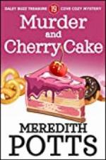Murder and Cherry Cake (Daley Buzz Treasure Cove Cozy Mystery Book 19)