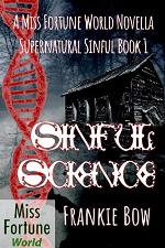 Sinful Science (Miss Fortune World: Supernatural Sinful Book 1)