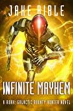 Infinite Mayhem: A Roak: Galactic Bounty Hunter Novel