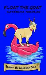 Float The Goat: A farcical look at Greek Life (The Greek Meze Series Book 6)