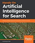 Hands-On Artificial Intelligence for Search: Building intelligent applications and perform enterprise searches
