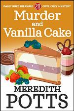 Murder and Vanilla Cake (Daley Buzz Treasure Cove Cozy Mystery Book 20)