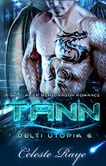 Tann: Delti Utopia 6 (A Sci-Fi Alien Weredragon Romance)