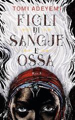 Figli di sangue e ossa (L'eredit&agrave; di Or&iuml;sha Vol. 1) (Italian Edition)