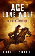 Ace Lone Wolf and the Hidden Fortress (Lone Wolf Howls Book 4)