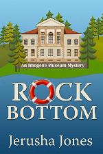 Rock Bottom (An Imogene Museum Mystery Book 1)