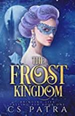 The Frost Kingdom (Bringing Life, Falling Ash Book 1)