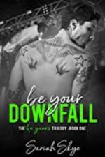 Be Your Downfall (Be Yours Trilogy Book 1)