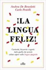 &iexcl;La lingua feliz!: Curiosit&agrave;, bizzarrie e segreti: tutto quello che avreste voluto sapere sulla lingua spagnola (Italian Edition)