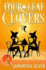 Four-Leaf Clovers: A Paranormal Cozy Mystery (Western Woods Mystery Book 4)