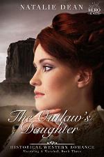 The Outlaw's Daughter: Historical Western Romance (Marrying a Marshal Book 3)