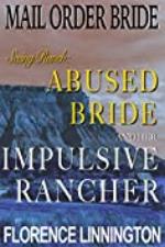 Mail Order Bride Seeing Ranch: Abused Bride And Her Impulsive Rancher