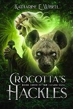 Crocotta's Hackles (The Incarn Saga Book 3)