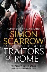 Traitors of Rome (Eagles of the Empire 18): Roman army heroes Cato and Macro face treachery in the ranks