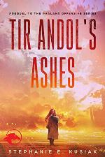 Tir Andol's Ashes: Prequel to the Phalanx Offensive Series
