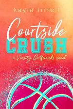 Courtside Crush (Varsity Girlfriends Book 1)