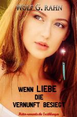 Wenn Liebe die Vernunft besiegt (German Edition)