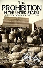 Prohibition in the United States: A History From Beginning to End