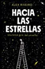 Hacia las estrellas: Una breve gu&iacute;a del universo (Spanish Edition)